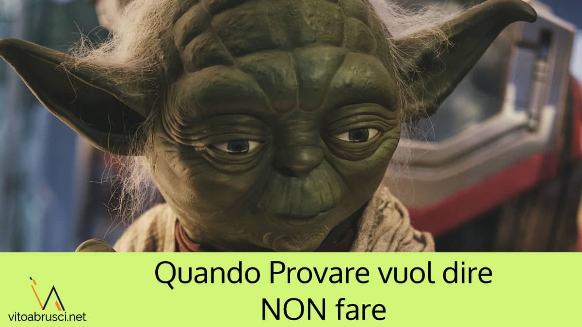 Fare O Non Fare Non C'è Provare